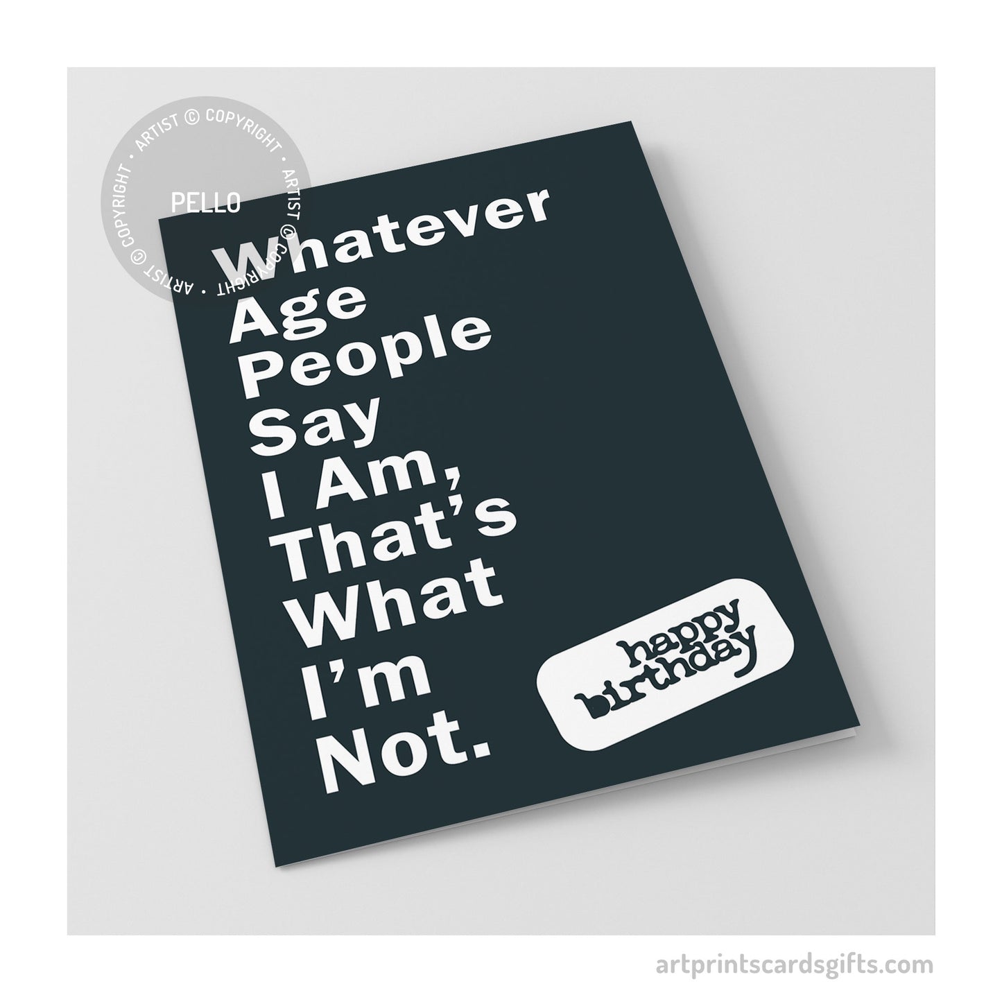 Whatever Age People Say I Am, That's What I'm Not