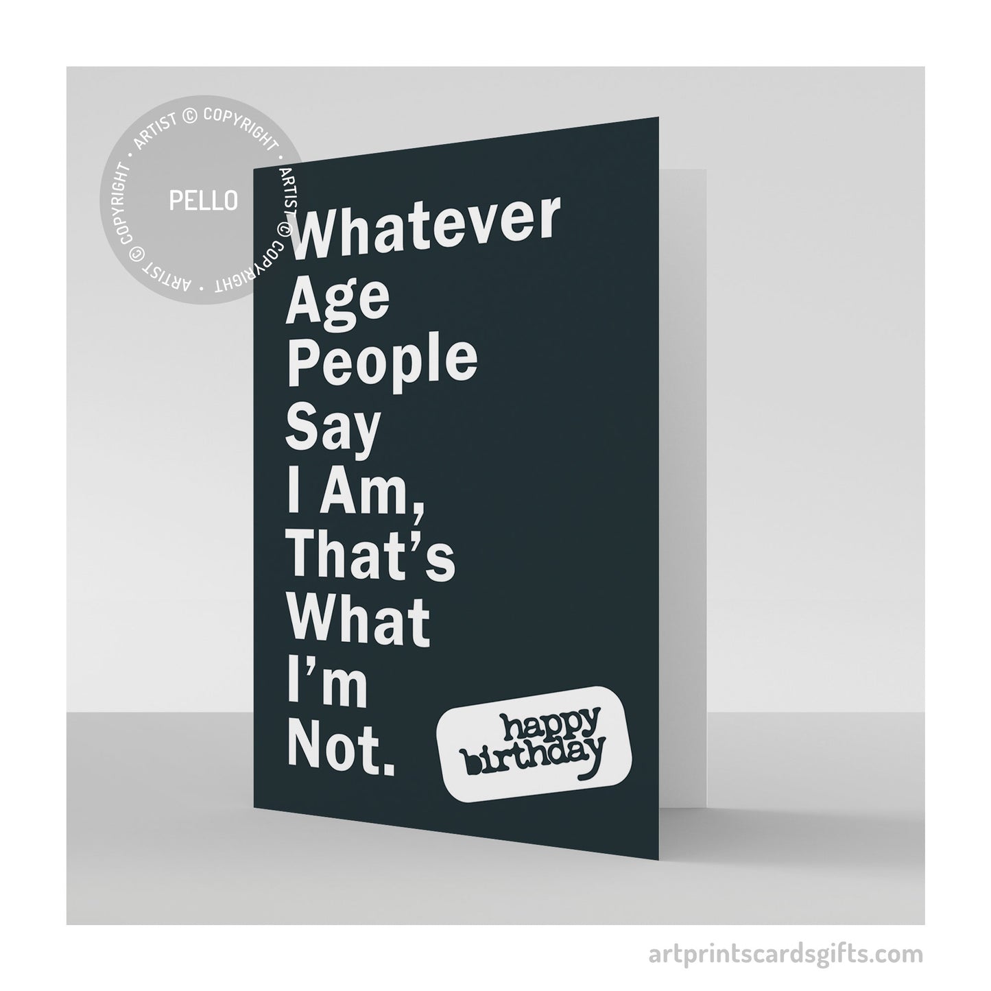Whatever Age People Say I Am, That's What I'm Not