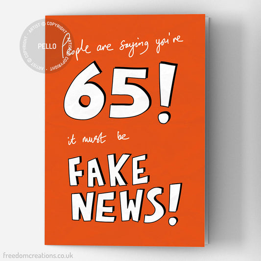 Fake News 65th Birthday Card