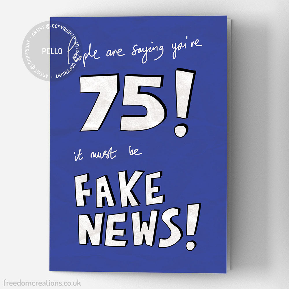 Fake News 75th Birthday Card