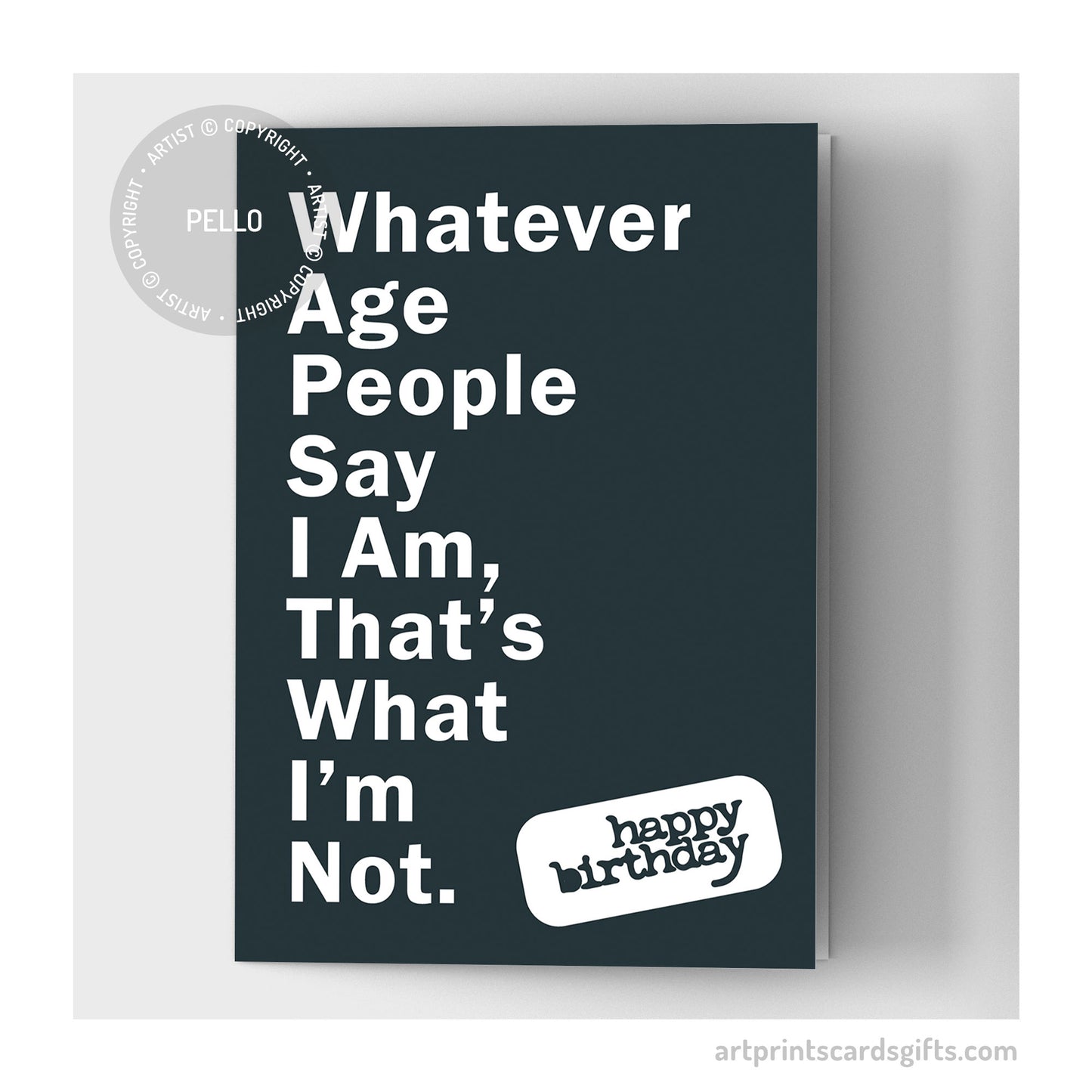 Whatever Age People Say I Am, That's What I'm Not