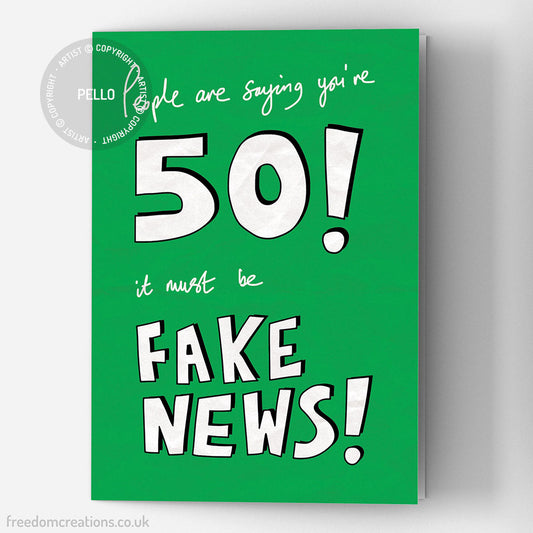 Fake News 50th Birthday Card
