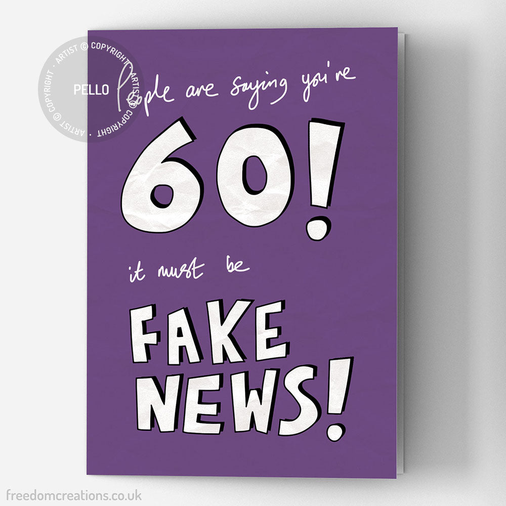Fake News 60th Birthday Card