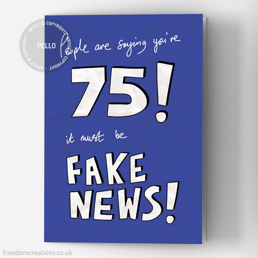 Fake News 75th Birthday Card