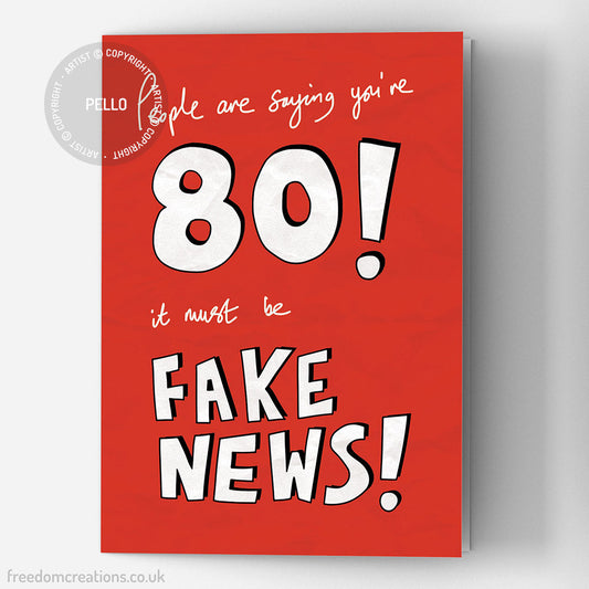 Fake News 80th Birthday Card