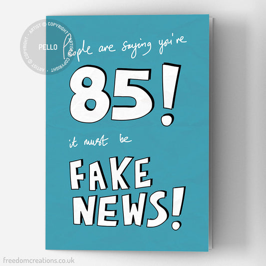 Fake News 85th Birthday Card
